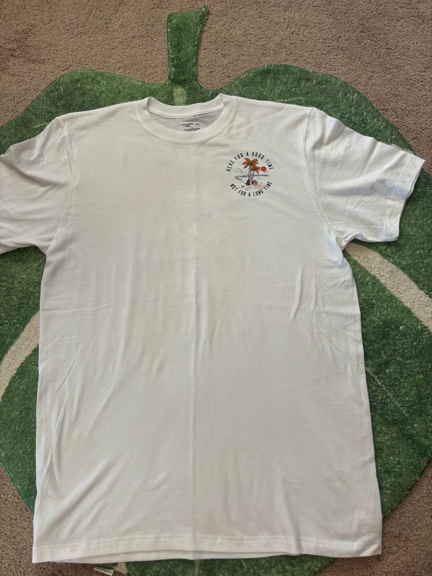 Here for a Good Time Not a Long Time front and back short sleeve t shirt size Large