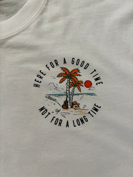 Here for a Good Time Not a Long Time front and back short sleeve t shirt size Large